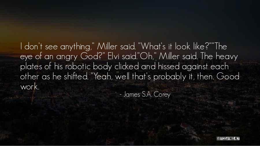 Good Oh Well Quotes By James S.A. Corey Good Oh Well Quotes By James S.A. Corey