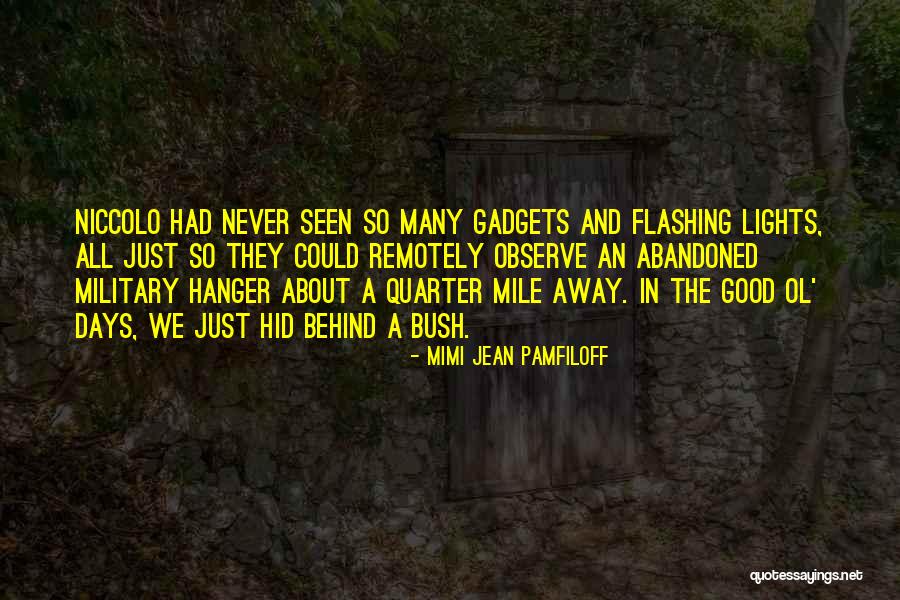 Good Ol Days Quotes By Mimi Jean Pamfiloff Good Ol Days Quotes By Mimi Jean Pamfiloff