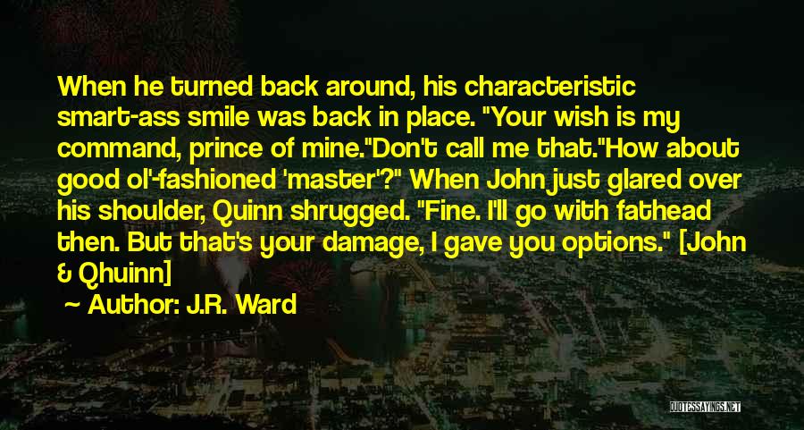 Good Ol Quotes By J.R. Ward