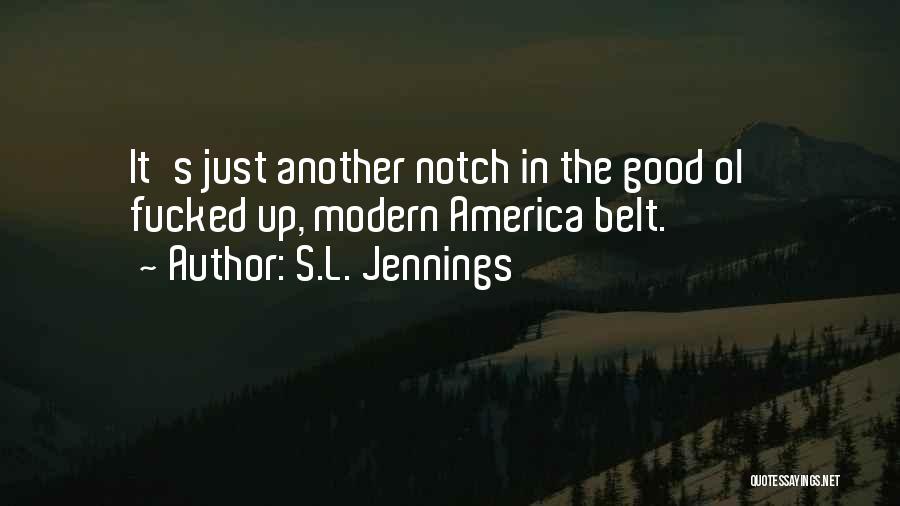 Good Ol Quotes By S.L. Jennings