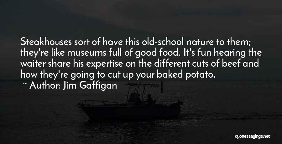 Good Old School Quotes By Jim Gaffigan