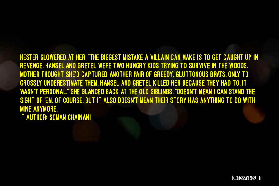 Good Old School Quotes By Soman Chainani