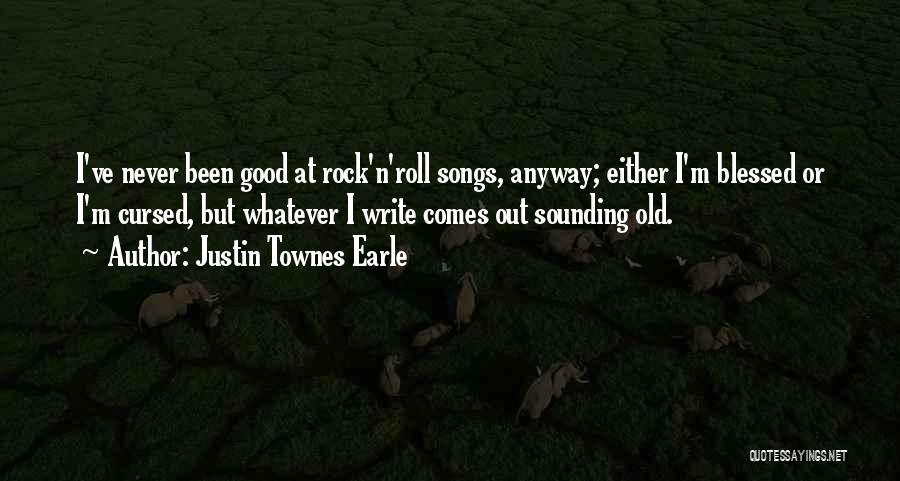 Good Old Songs Quotes By Justin Townes Earle