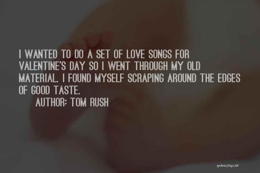 Good Old Songs Quotes By Tom Rush