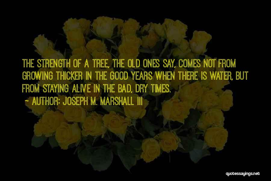 Good Old Times Quotes By Joseph M. Marshall III