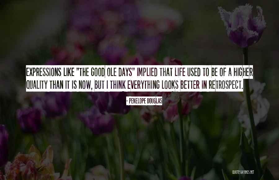 Good Ole Days Quotes By Penelope Douglas