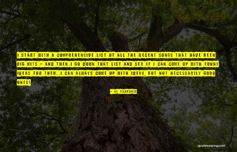 Good Ones Quotes By Al Yankovic Good Ones Quotes By Al Yankovic