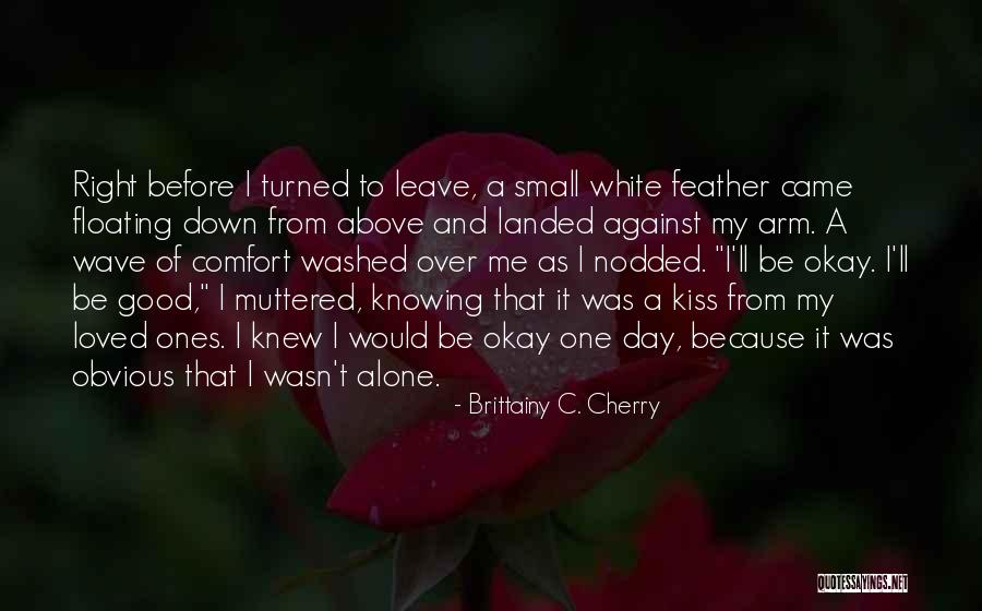 Good Ones Quotes By Brittainy C. Cherry Good Ones Quotes By Brittainy C. Cherry