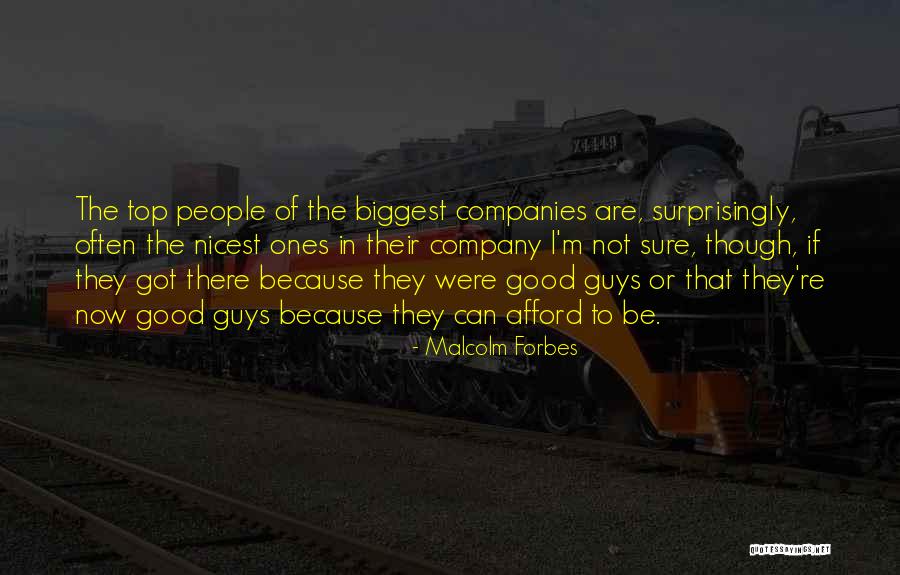 Good Ones Quotes By Malcolm Forbes Good Ones Quotes By Malcolm Forbes