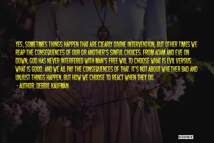 Good Or Bad Choices Quotes By Debbie Kaufman