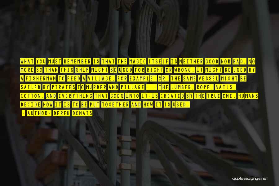 Good Or Bad Choices Quotes By Derek Donais Good Or Bad Choices Quotes By Derek Donais