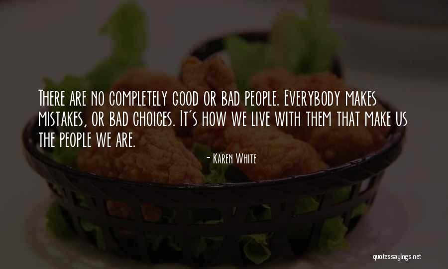 Good Or Bad Choices Quotes By Karen White