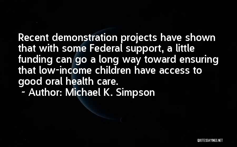 Good Oral Quotes By Michael K. Simpson