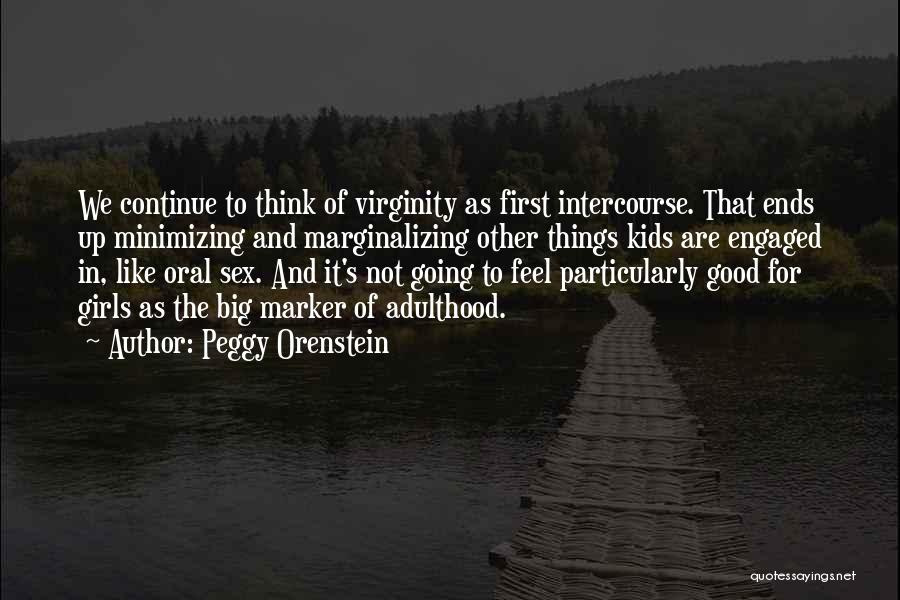 Good Oral Quotes By Peggy Orenstein