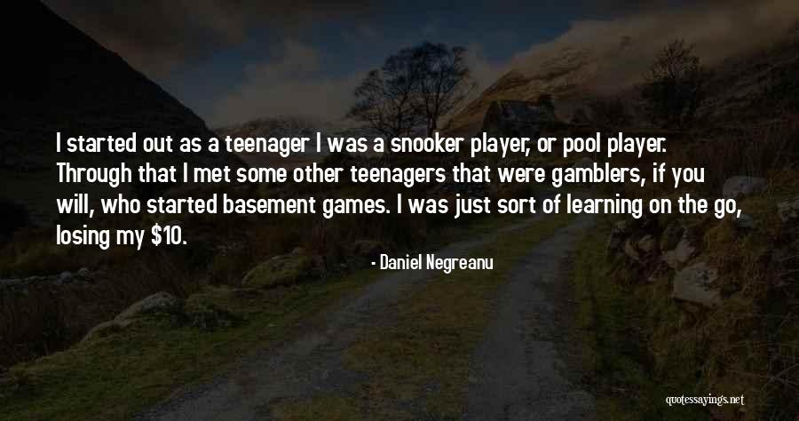 Good Orator Quotes By Daniel Negreanu Good Orator Quotes By Daniel Negreanu
