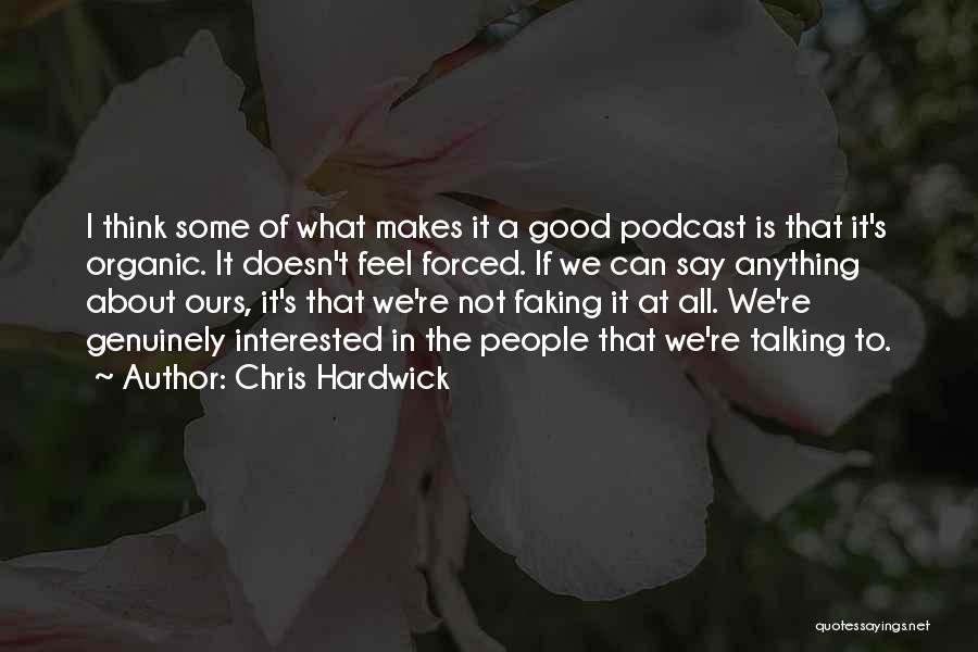 Good Organic Quotes By Chris Hardwick
