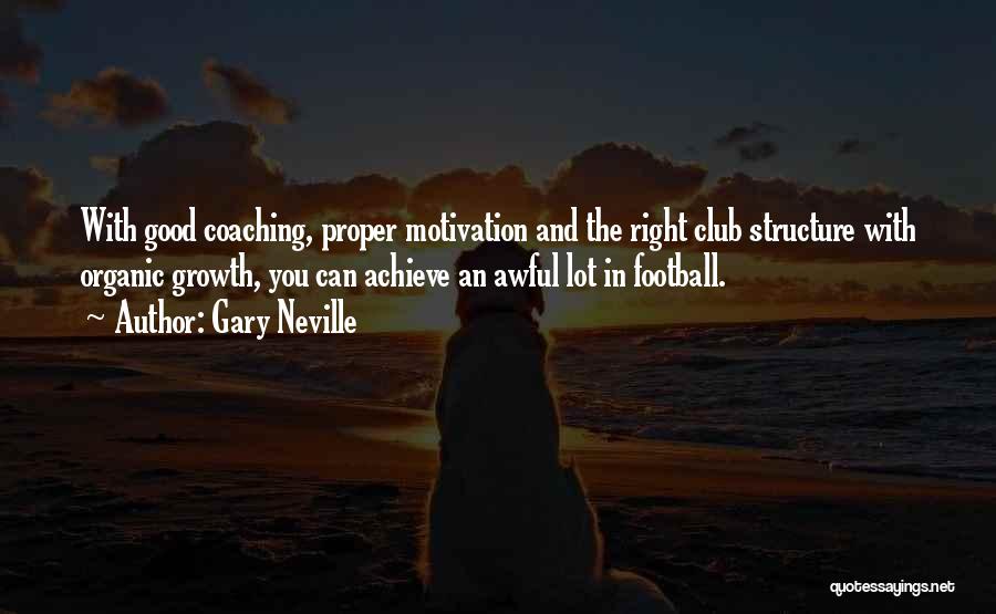 Good Organic Quotes By Gary Neville