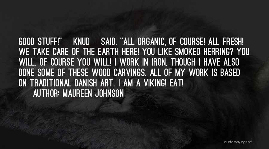 Good Organic Quotes By Maureen Johnson