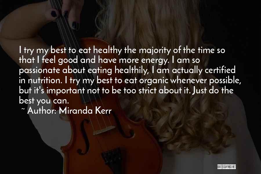 Good Organic Quotes By Miranda Kerr