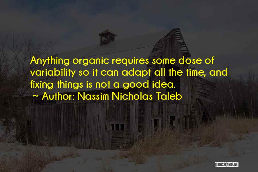 Good Organic Quotes By Nassim Nicholas Taleb