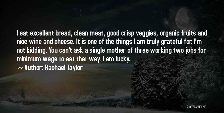 Good Organic Quotes By Rachael Taylor