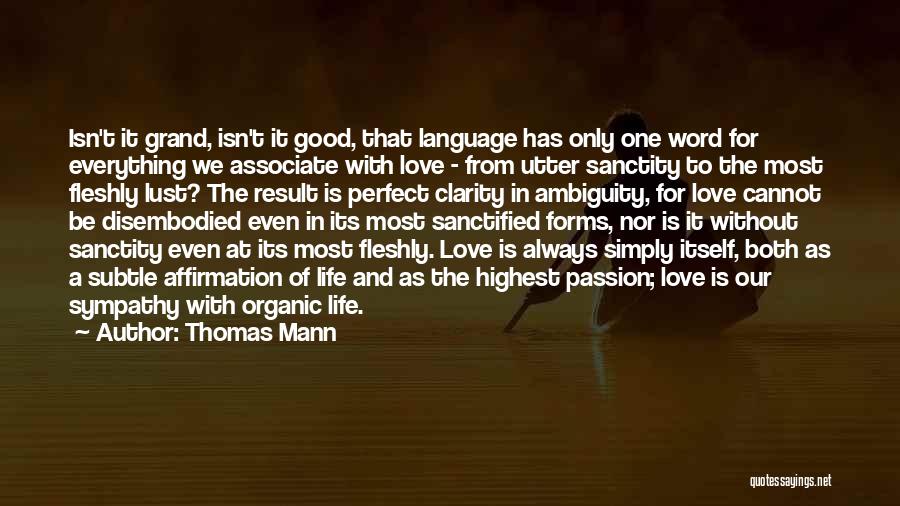 Good Organic Quotes By Thomas Mann