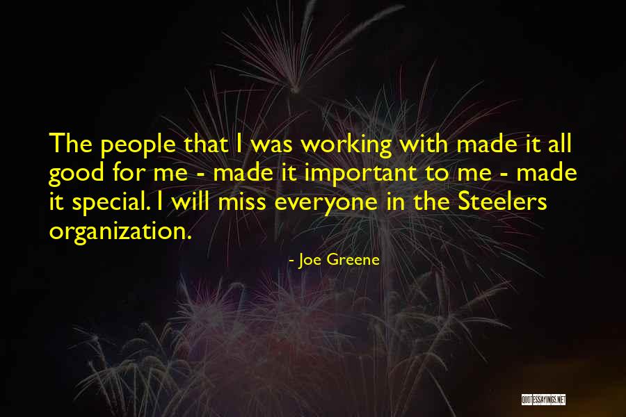 Good Organization Quotes By Joe Greene Good Organization Quotes By Joe Greene
