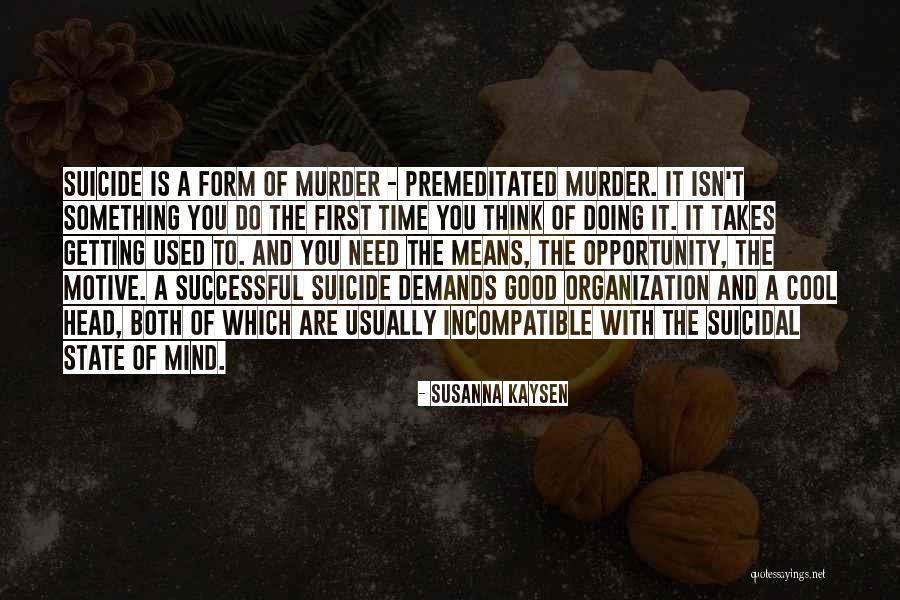 Good Organization Quotes By Susanna Kaysen Good Organization Quotes By Susanna Kaysen
