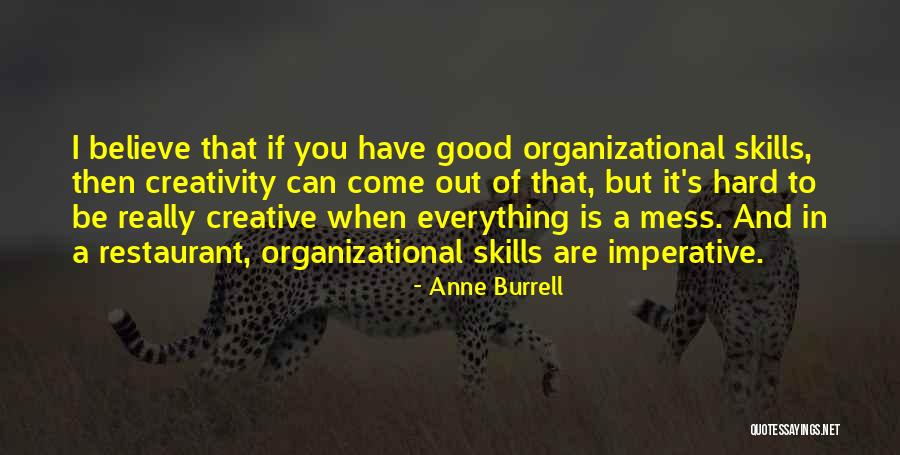 Good Organizational Skills Quotes By Anne Burrell Good Organizational Skills Quotes By Anne Burrell