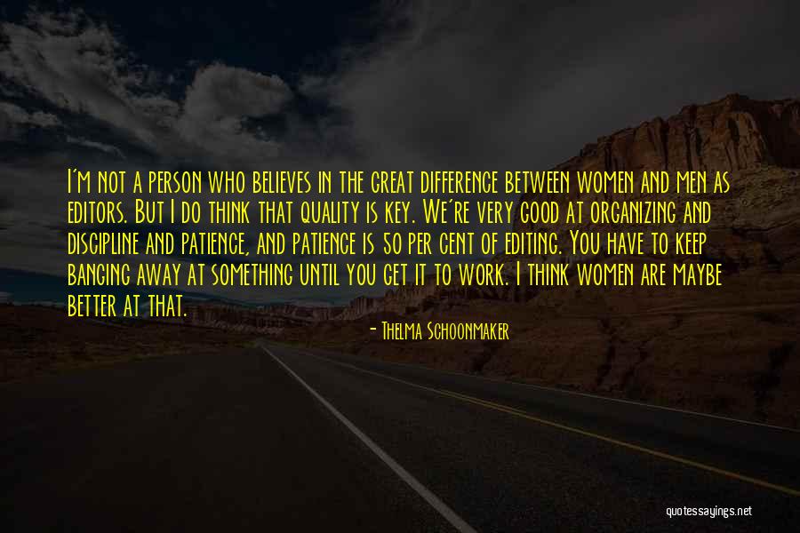 Good Organizing Quotes By Thelma Schoonmaker Good Organizing Quotes By Thelma Schoonmaker