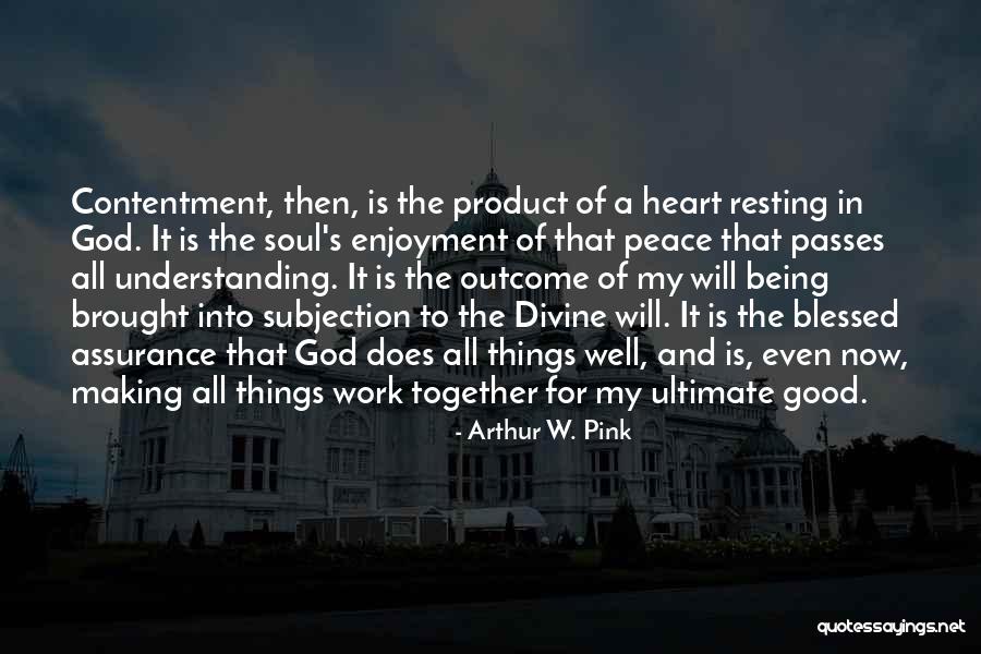 Good Outcome Quotes By Arthur W. Pink Good Outcome Quotes By Arthur W. Pink