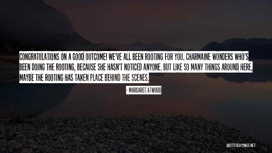 Good Outcome Quotes By Margaret Atwood Good Outcome Quotes By Margaret Atwood