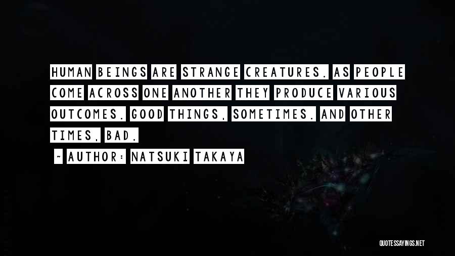 Good Outcomes Quotes By Natsuki Takaya