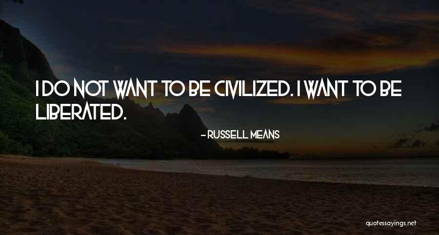 Good Outdoor Quotes By Russell Means Good Outdoor Quotes By Russell Means