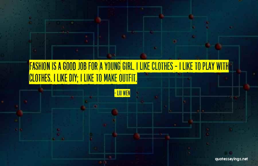 Good Outfit Quotes By Liu Wen Good Outfit Quotes By Liu Wen