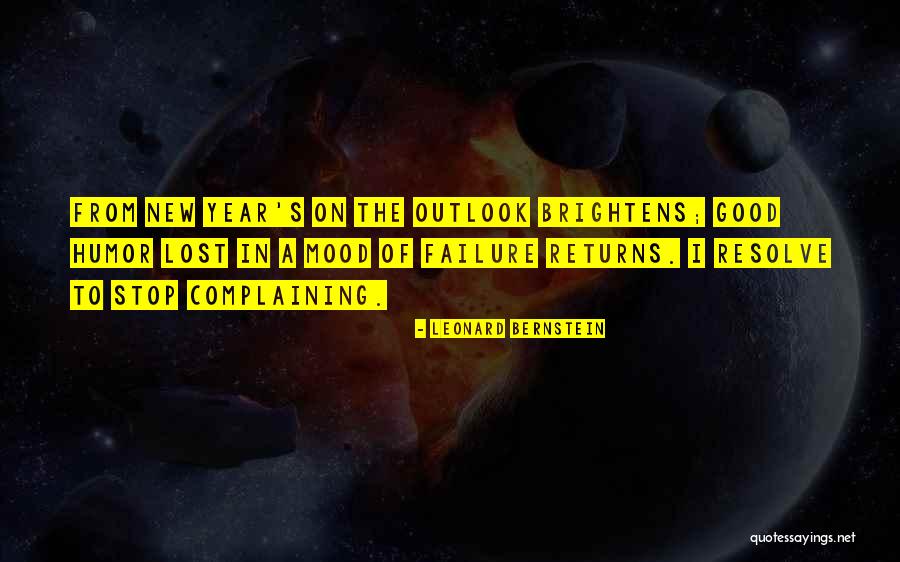 Good Outlook Quotes By Leonard Bernstein Good Outlook Quotes By Leonard Bernstein