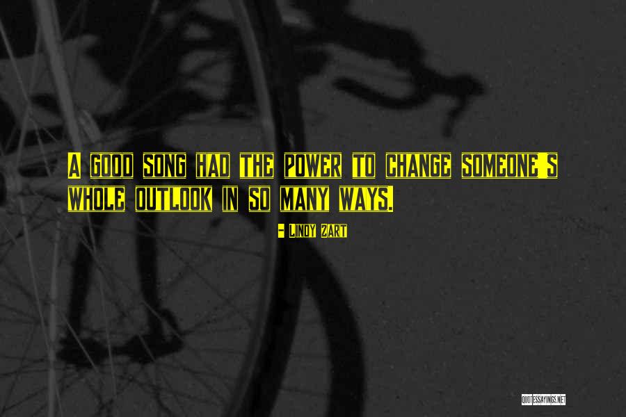 Good Outlook Quotes By Lindy Zart Good Outlook Quotes By Lindy Zart