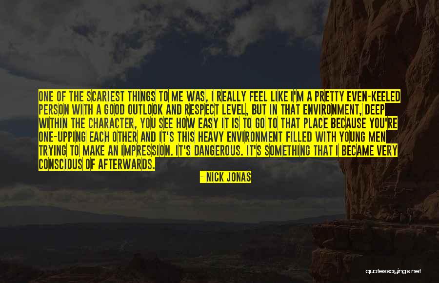 Good Outlook Quotes By Nick Jonas