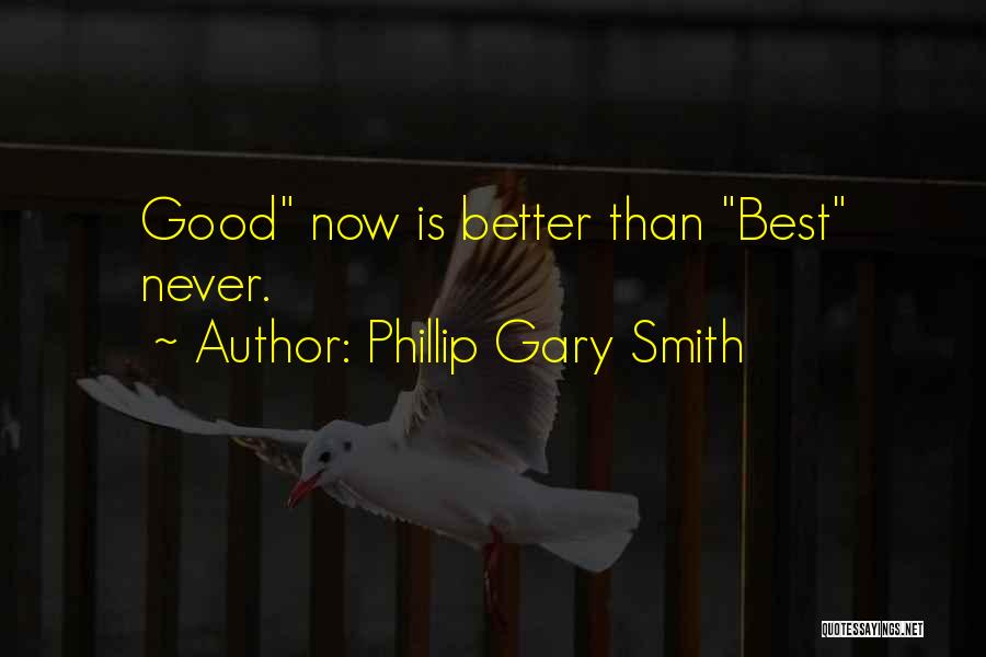 Good Outlook Quotes By Phillip Gary Smith