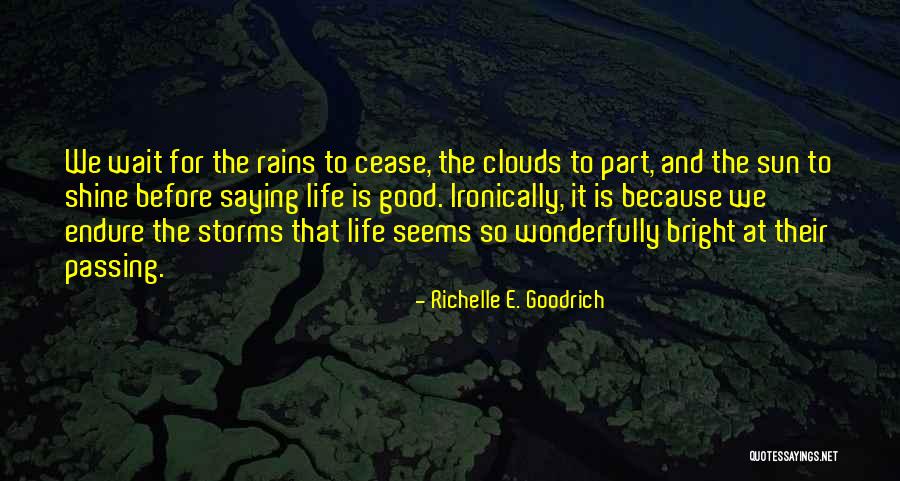 Good Outlook Quotes By Richelle E. Goodrich Good Outlook Quotes By Richelle E. Goodrich