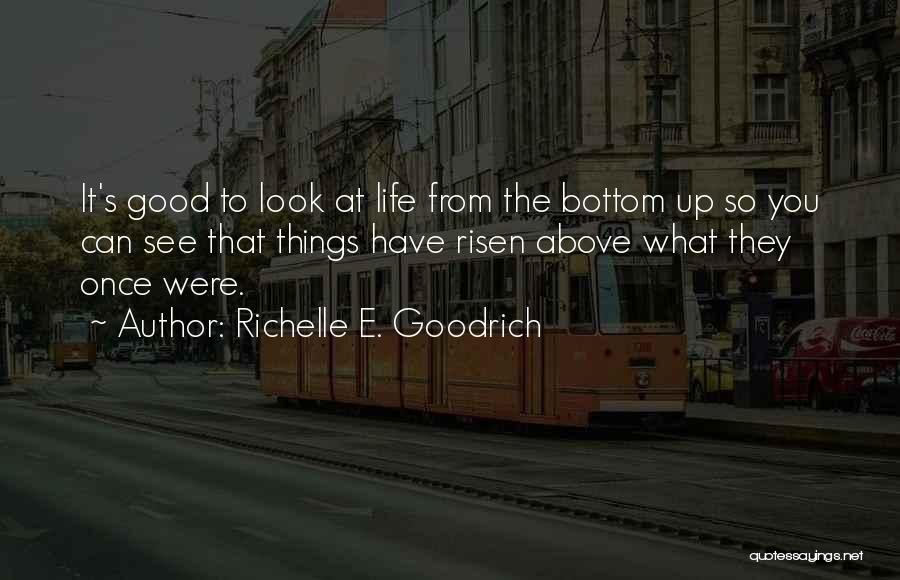 Good Outlook Quotes By Richelle E. Goodrich