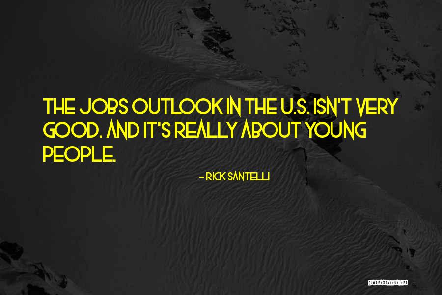 Good Outlook Quotes By Rick Santelli