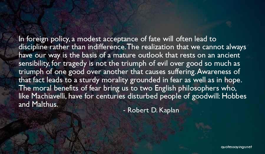 Good Outlook Quotes By Robert D. Kaplan Good Outlook Quotes By Robert D. Kaplan
