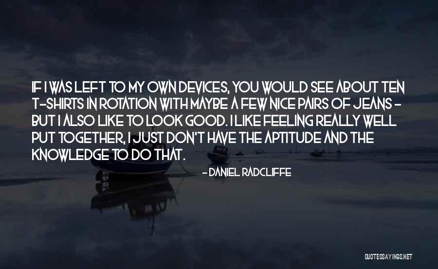 Good Pairs Quotes By Daniel Radcliffe Good Pairs Quotes By Daniel Radcliffe