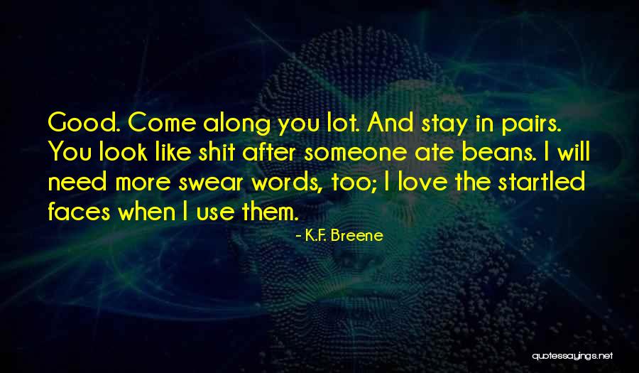 Good Pairs Quotes By K.F. Breene Good Pairs Quotes By K.F. Breene