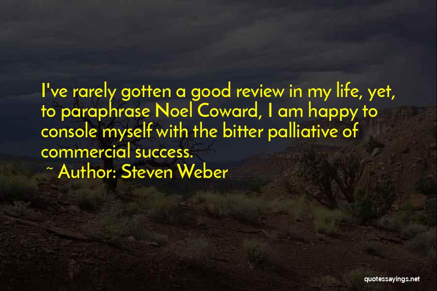 Good Palliative Quotes By Steven Weber