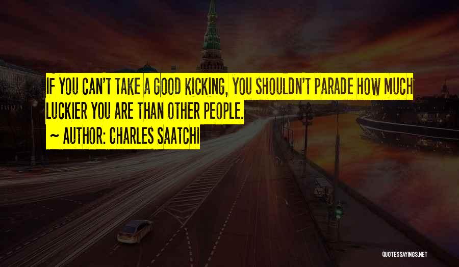 Good Parade Quotes By Charles Saatchi