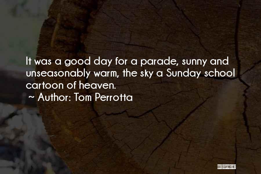 Good Parade Quotes By Tom Perrotta