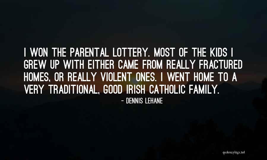 Good Parental Quotes By Dennis Lehane Good Parental Quotes By Dennis Lehane