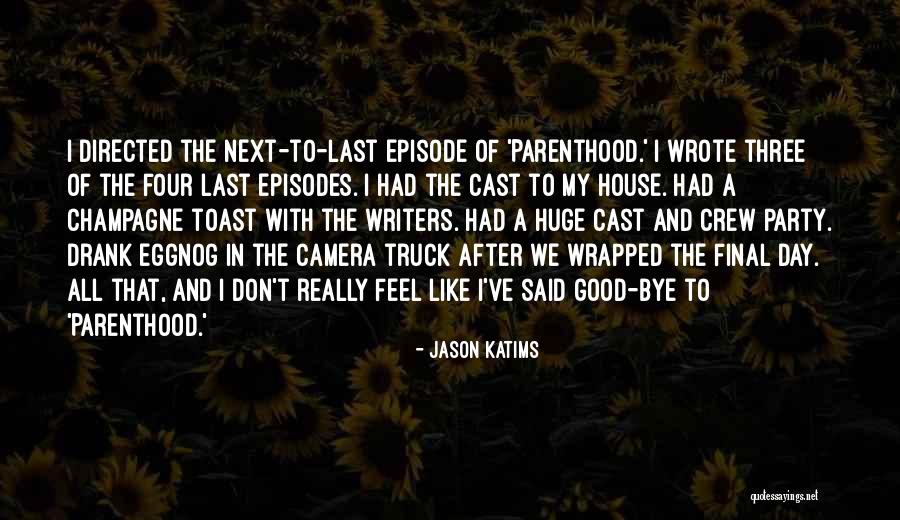Good Parenthood Quotes By Jason Katims Good Parenthood Quotes By Jason Katims